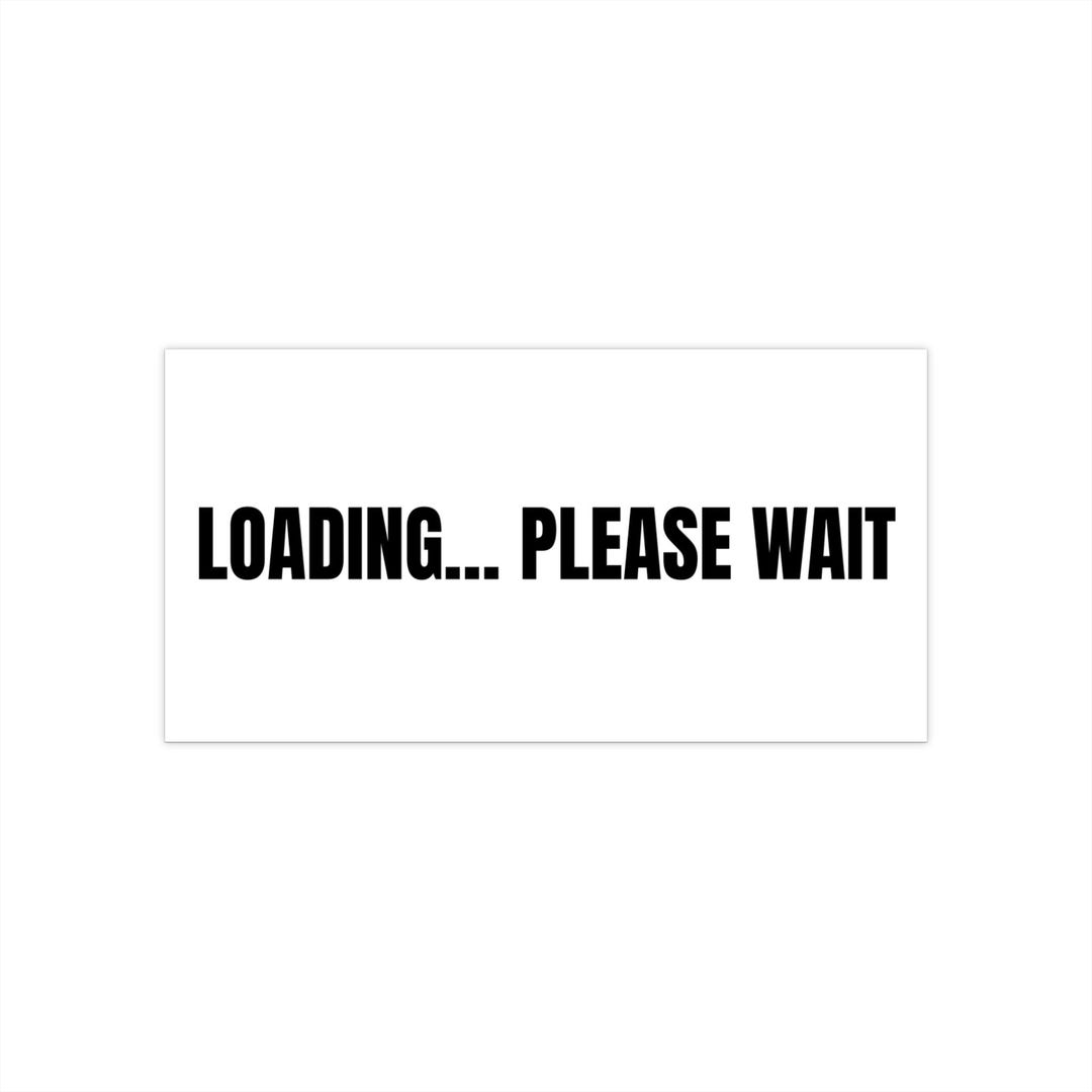 Loading... Please Wait Bumper Sticker | Funny Tech Decal - Etsy