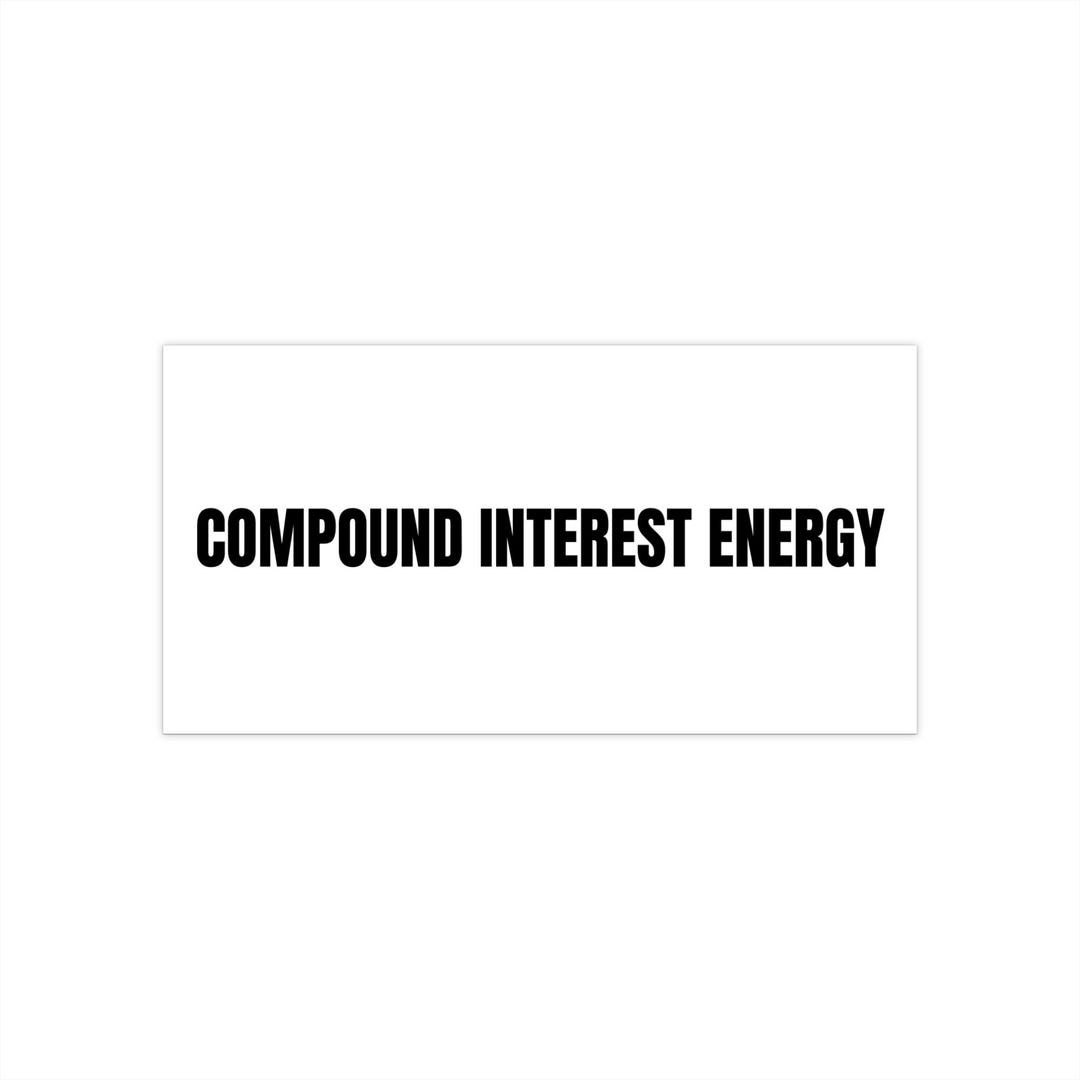 Compound Interest Energy Bumper Sticker | Finance Phrase Sticker - Etsy
