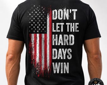 Don't Let The Hard Days Win PNG: Patriotic Motivational Quote PNG, American Flag Inspirational Sublimation Design (Digital Download)