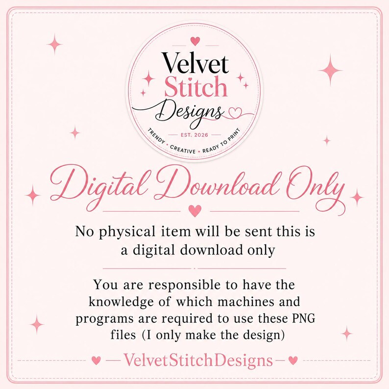 Pode incluir: Um gr&aacute;fico digital rosa claro com um log&oacute;tipo circular que diz Velvet Stitch Designs Est. 2026. O texto indica Digital Download Only, No physical item will be sent, e nota que o utilizador &eacute; respons&aacute;vel pelo conhecimento de m&aacute;quinas e programas.