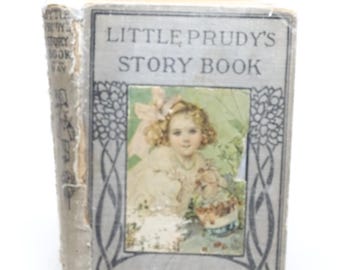 Antique 1915 Little Prudy's Story Book,  By Sophie May, Vintage Children's Book