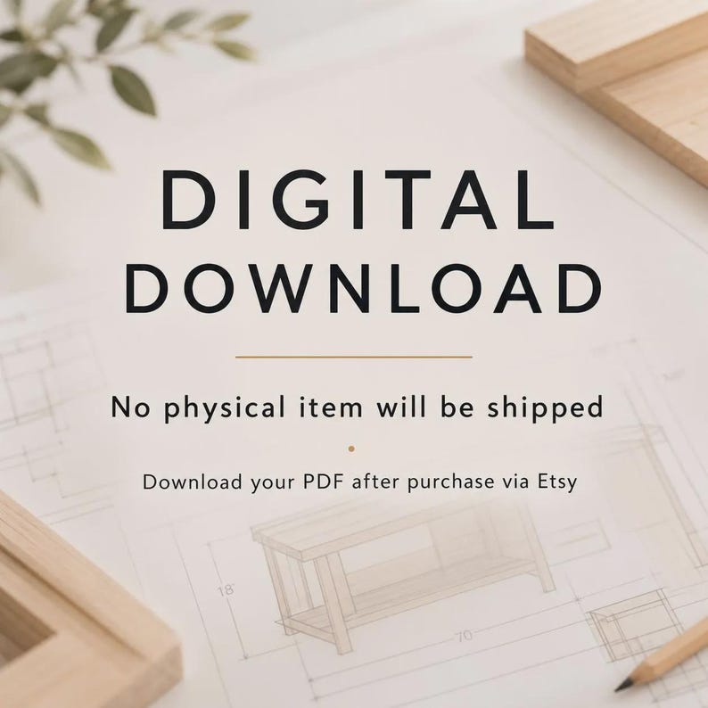 May include: A digital download notice featuring the text DIGITAL DOWNLOAD, No physical item will be shipped, and Download your PDF after purchase via Etsy printed on a technical drawing of a wooden bench with visible dimensions of 18 and 70.