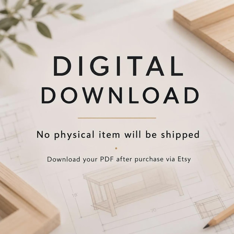 May include: A digital download notice featuring the text DIGITAL DOWNLOAD, No physical item will be shipped, and Download your PDF after purchase via Etsy printed on a technical drawing of a wooden bench with visible dimensions of 18 and 70.
