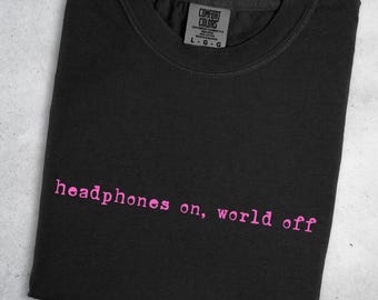 Headphones On World Off Shirt | Comfort Colors® Introvert Music T-Shirt