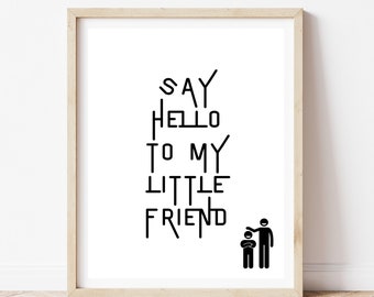 Say Hello To My Little Friend Gift For A Short Friend - Wall Art Print, Downloadable Art, Digital Art, Printable Art, Funny Birthday Gift