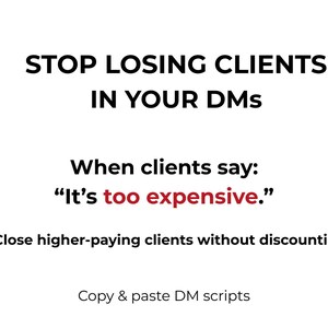 Puede incluir: Fondo blanco con texto negro: "STOP LOSING CLIENTS IN YOUR DMs." La frase "It's too expensive" está en rojo. La imagen promueve cerrar clientes de mayor pago sin descuentos, utilizando scripts de DM de copiar y pegar.