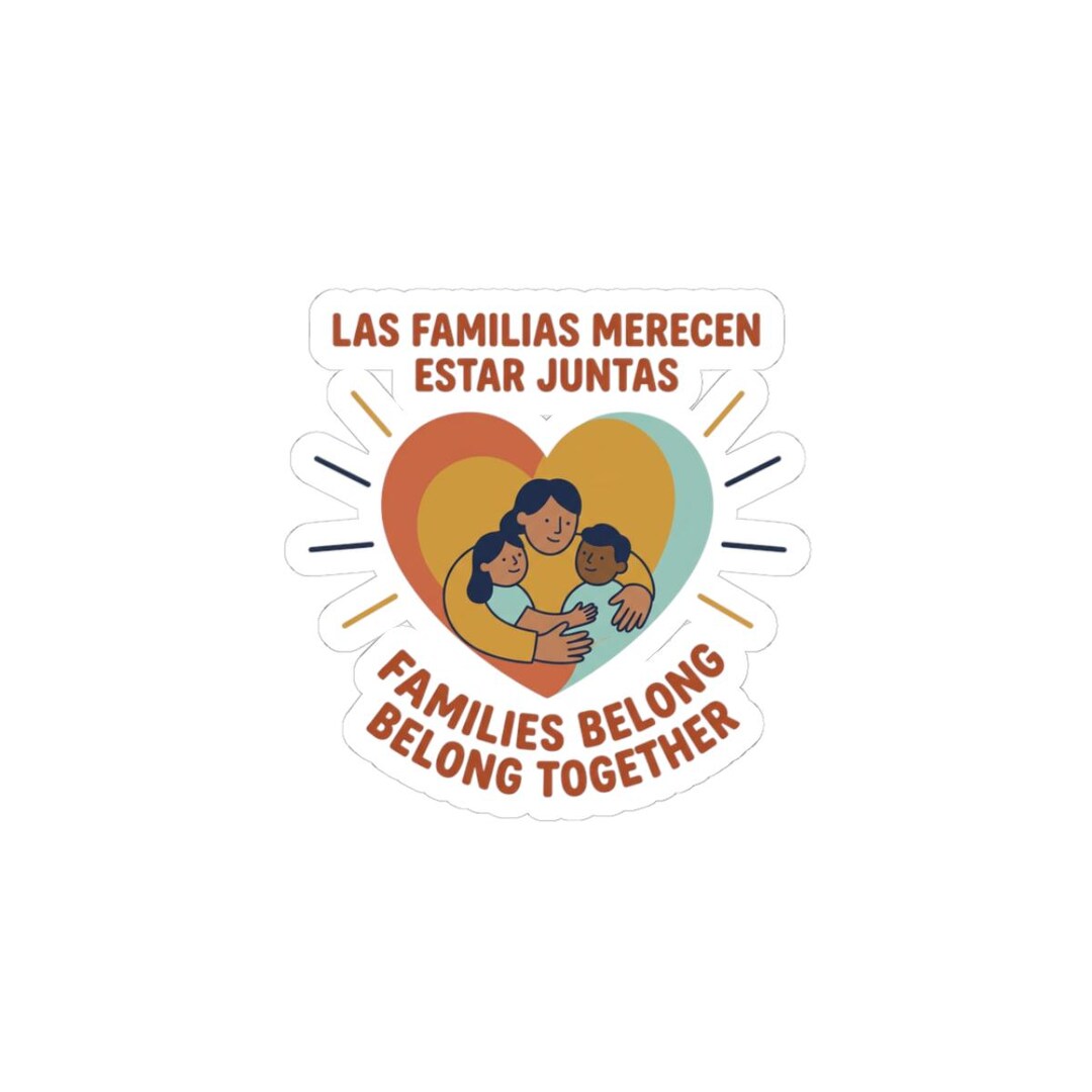 Families Belong Together Sticker | Bilingual Solidarity, Family Unity ...