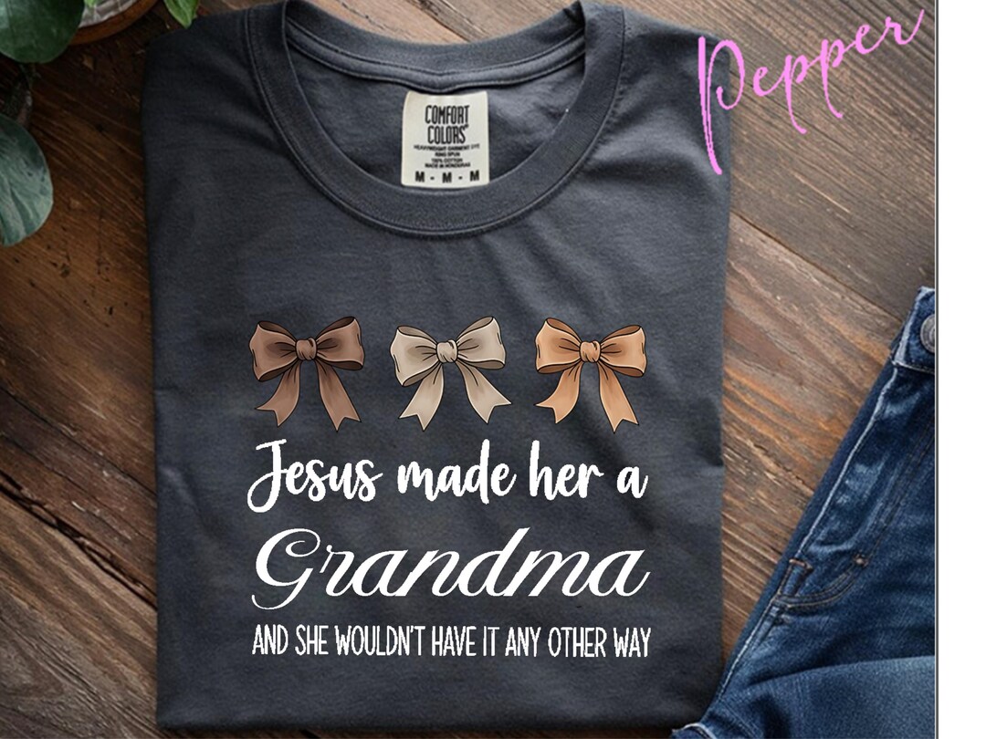 Jesus Made Her a Grandma Shirt | Christian Grandma Gift | Faith Based ...