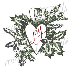 May include: A hand-drawn illustration of a heart-shaped ornament with the word "joy" written in red inside. The ornament is surrounded by green holly and pine branches.