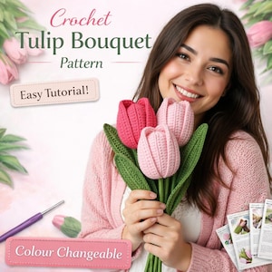 May include: A crochet tulip bouquet with pink and red flowers and green leaves. The image includes the text "Crochet Tulip Bouquet Pattern" and "Easy Tutorial!" and "Colour Changeable".