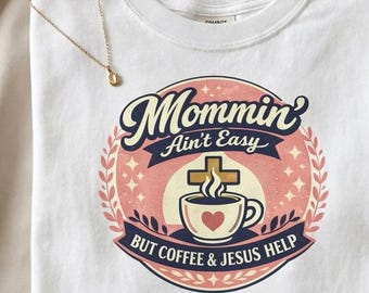 Camiseta "Ser mamá no es fácil" / Insignia vintage de café y Jesús, camiseta con versículo bíblico
