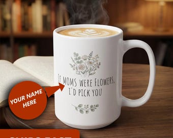Si las mamás fueran flores, Taza personalizada, Taza floral para el Día de la Madre, Regalo de la hija, Jardín de la abuela