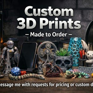 May include: A display of custom 3D-printed items, such as a knight, Eiffel Tower, dice, a snake, a gear, a skull planter, a chameleon, and a bunny. The text "Custom 3D Prints - Made to Order" is visible.
