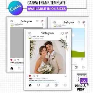May include: An Instagram frame template with the text "INSTAGRAM FRAME EDITABLE CANVA FRAME TEMPLATE AVAILABLE IN 04 SIZES". The template includes a drag and drop feature and is 100% editable in Canva. The image shows a wedding photo.