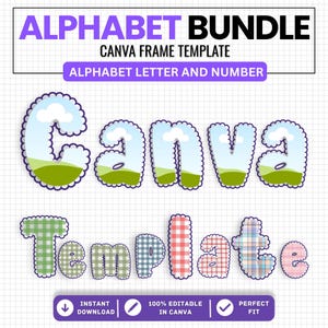 May include: An alphabet bundle Canva frame template featuring letters and numbers with scalloped edges. The word Canva is filled with a blue sky, white clouds, and green hills. The word Template features various colourful plaid patterns.