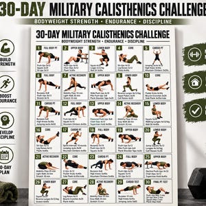 May include: A white poster titled 30-Day Military Calisthenics Challenge featuring a grid of 30 numbered exercise routines. Each box includes text describing specific movements like push-ups, squats, and lunges, accompanied by small black illustrations.