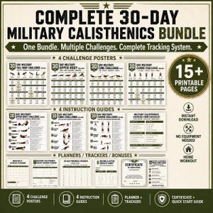 May include: A digital bundle titled Complete 30-Day Military Calisthenics Bundle featuring 15+ printable pages including four challenge posters, four instruction guides, fitness planners, trackers, a progress tracker, a results sheet, and a certificate.