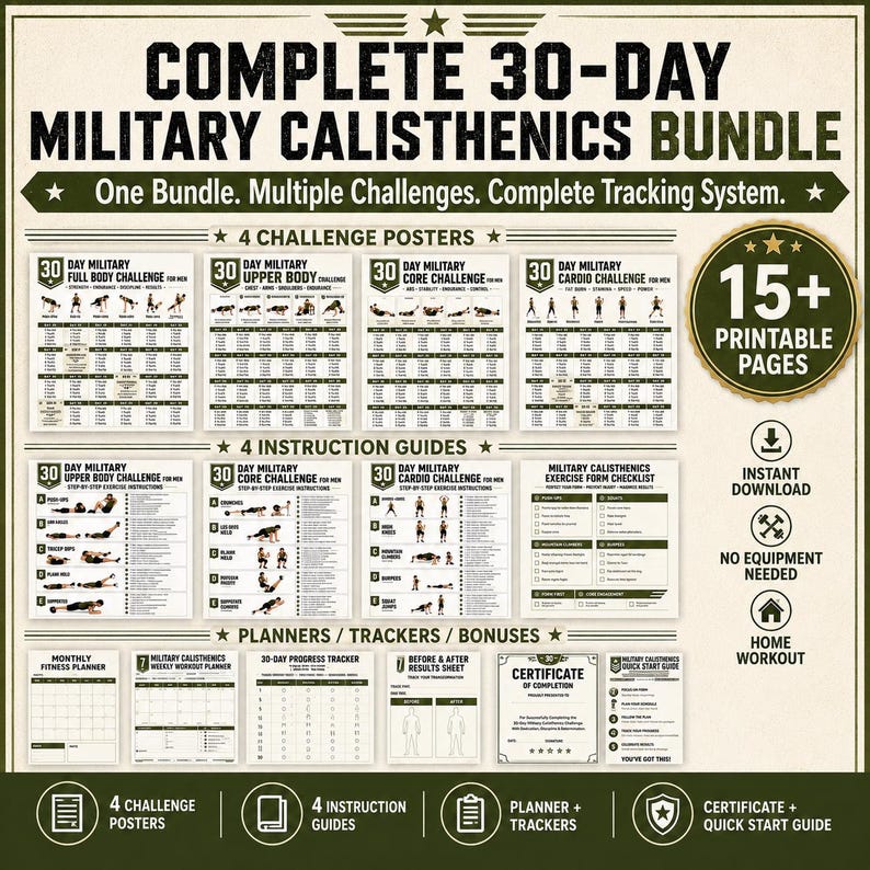 May include: A digital bundle titled Complete 30-Day Military Calisthenics Bundle featuring 15+ printable pages including four challenge posters, four instruction guides, fitness planners, trackers, a progress tracker, a results sheet, and a certificate.