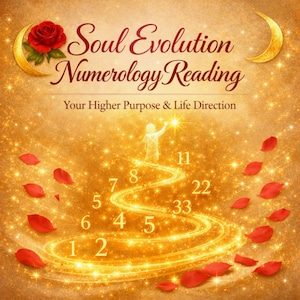 May include: A digital graphic titled Soul Evolution Numerology Reading Your Higher Purpose & Life Direction. It features a red rose, golden crescent moons, and a glowing path with numbers 1 through 33, all set against a sparkling gold background.