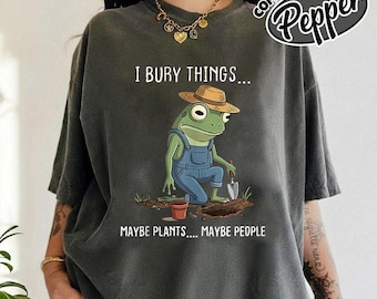 Entierro cosas, tal vez plantas, tal vez personas. Camiseta divertida de jardinería.