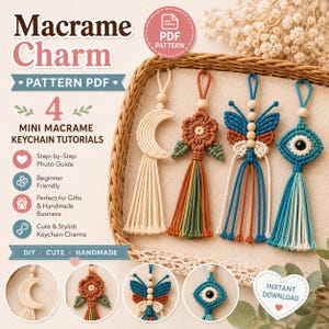 May include: A digital PDF pattern for four mini macrame keychain charms featuring a crescent moon, a flower, a butterfly, and an evil eye design. Each charm includes a wooden bead, knotted cord details, and a tassel, presented with instructional text.