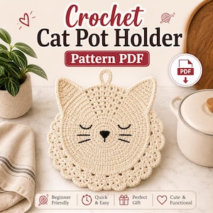May include: A cream-colored crochet cat pot holder with a scalloped edge, pointed ears, and a black embroidered face featuring closed eyes and whiskers. The text reads Crochet Cat Pot Holder Pattern PDF, Beginner Friendly, Quick & Easy, Perfect Gift, Cute & Functional.