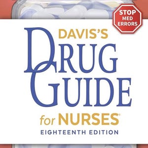 May include: A book titled "Davis's Drug Guide for Nurses, Eighteenth Edition" with a red and white background. The book is in a clear container filled with blue and white capsules. A red stop sign with the words "Stop Med Errors" is in the upper right corner.