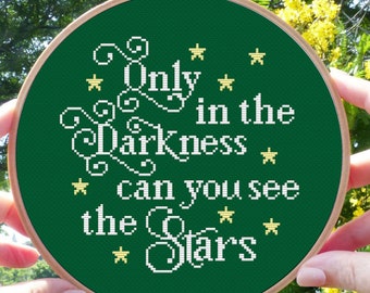 Only in the darkness can you see the stars Cross Stitch Pattern Easy Inspirational Motivational Quote Digital Download PDF Chart N224ld