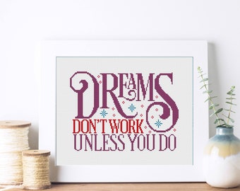 Dreams Don't Work Unless You Do Cross Stitch Pattern Inspirational Motivational Quote Digital Download PDF Chart N221ld