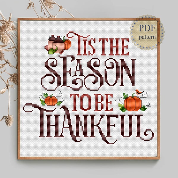 Thanksgiving Cross Stitch Pattern Tis the Season to be Thankful Quote Lettering Pumpkins Harvest Birds Digital Download PDF Chart N73ld