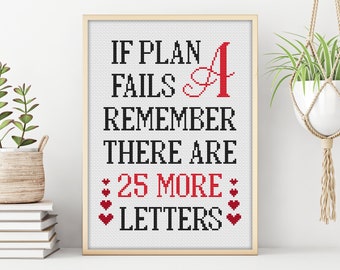 If Plan A Fails Remember There Are 25 More Letters Cross Stitch Pattern Inspirational Motivational Quote Digital Download PDF Chart N248