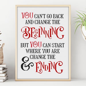 You Can't Go Back and Change The Beginning Cross Stitch Pattern Inspirational Quote Personalized Gift Digital Download PDF Chart 223ld