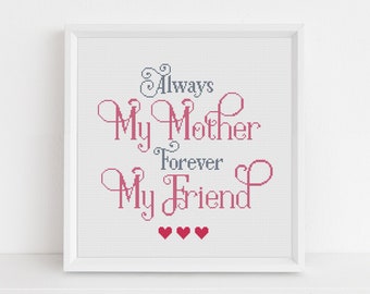 Always My Mother Forever My Friend Cross Stitch Pattern Mother's Day Gift Inspirational Quote Lettering Instant Download PDF Chart N25ld