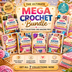 May include: An advertisement for a crochet pattern bundle, featuring seven books with titles such as "Scarves" and "Sweaters." The words "MEGA CROCHET Bundle" are central. The image also includes the text "Get All 7 Collections Now."