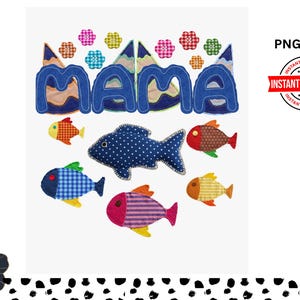 May include: A digital PNG file with the word "MAMA" in blue, decorated with colourful fish and floral elements. The design incorporates diverse patterns and textures, producing a playful and artistic appearance. The image also includes a "PNG FILE" and "INSTANT DOWNLOAD" stamp.