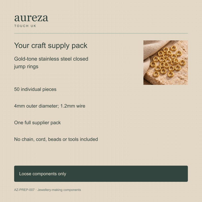 Gold-tone stainless steel closed jump rings. AurezaTouchUK pack content and dimensions. 4mm outer diameter; 1.2mm wire. Buyer pack: 50 pieces.