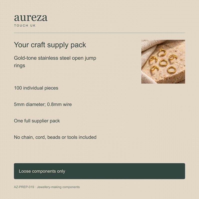 Gold-tone stainless steel open jump rings. AurezaTouchUK pack content and dimensions. 5mm diameter; 0.8mm wire. Buyer pack: 100 pieces.