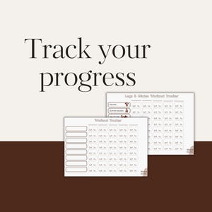 Peut inclure: Deux feuilles blanches de suivi d'entraînement sur un fond marron et beige. Le texte "Track your progress" est en haut. Une feuille est intitulée "Legs & Glutes Workout Tracker" et l'autre "Workout Tracker".