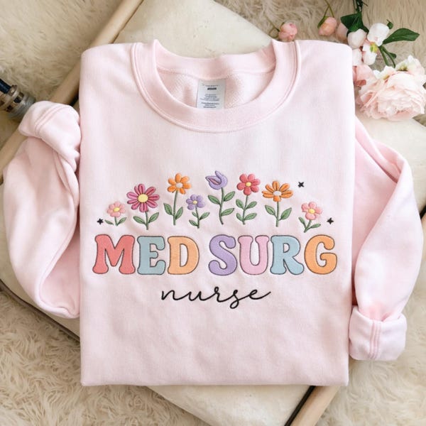 Embroidered Med Surg Nurse Sweatshirt, Medical Surgical Nursing T-Shirt, Registered Nurse Gift