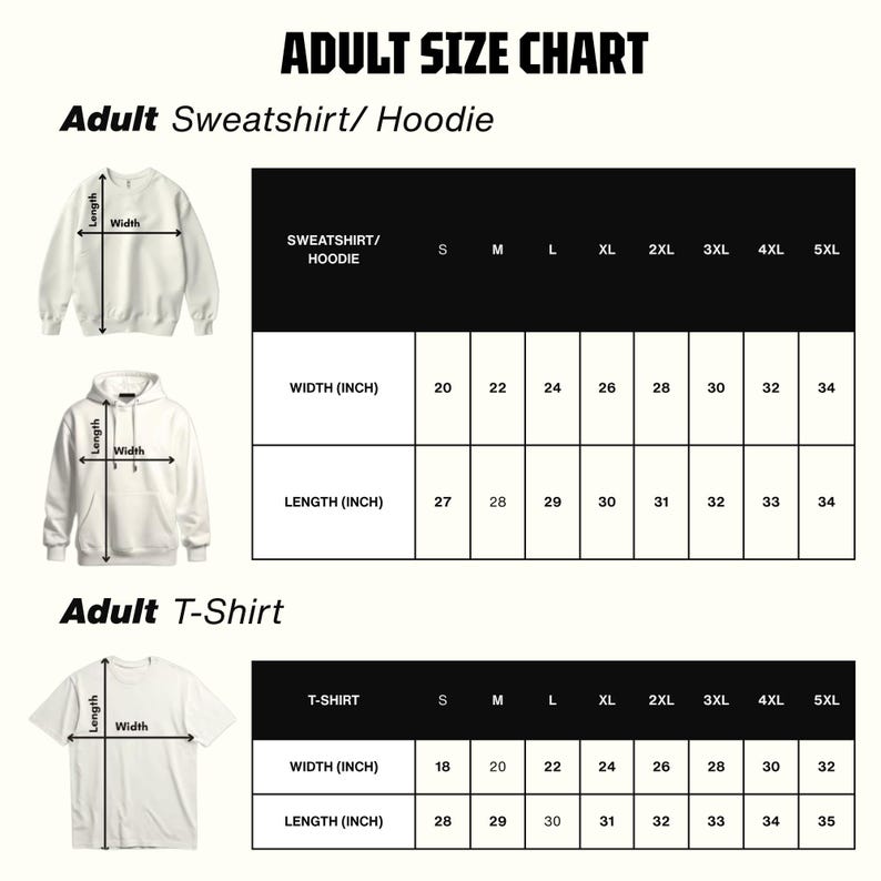 May include: Adult size chart for sweatshirts, hoodies, and t-shirts. The chart includes measurements for width and length in inches for sizes S through 5XL. The text "ADULT SIZE CHART" is at the top.