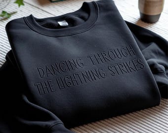 Embroidered Dancing Through Lightning Strikes Sweatshirt, TS Inspired, Country Music Fan