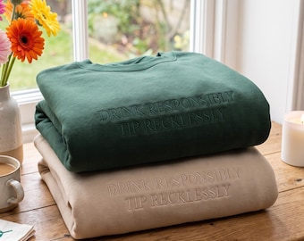 Embroidered Drink Responsibly Tip Recklessly Sweatshirt, Funny Bartender Gift