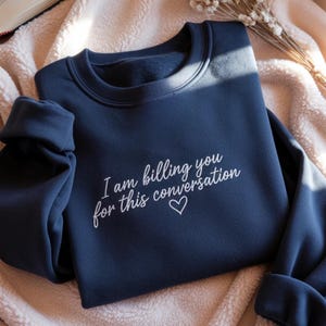 Bluza z haftowanym napisem „I'm Billing You”, prezent dla prawnika, odzież dla studentów prawa