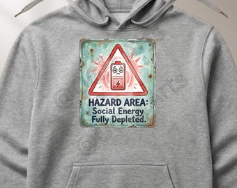 Introvert Hoodie: Hazard Area Social Energy Depleted Funny Pullover