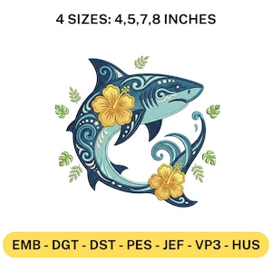 May include: An embroidered design of a stylized shark in blue, decorated with yellow hibiscus flowers and green leaves. Available in four sizes: 10.16, 12.7, 17.78, and 20.32 cm. Formats include EMB, DGT, DST, PES, JEF, VP3, and HUS.
