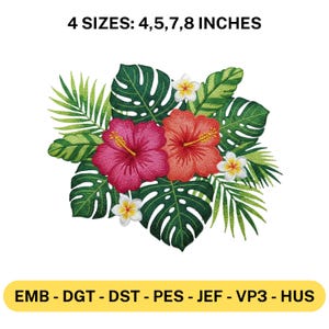 May include: Embroidered floral design featuring a vibrant arrangement of tropical flowers and leaves. The design includes a large pink hibiscus, a red hibiscus, and white plumeria flowers, surrounded by green monstera and palm leaves. The text at the top reads "4 SIZES: 4,5,7,8 INCHES".