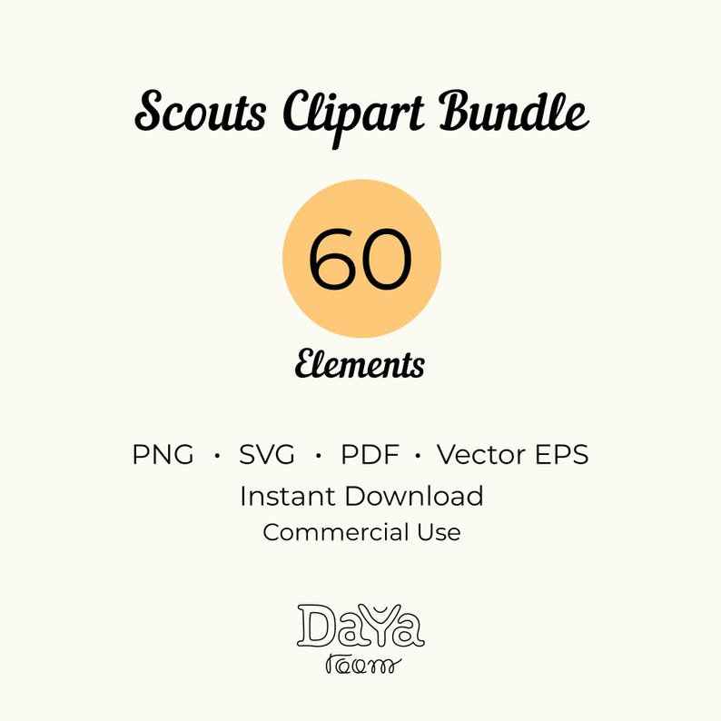 May include: A digital graphic featuring the text Scouts Clipart Bundle, a large orange circle containing the number 60, and the word Elements. Below are the labels PNG, SVG, PDF, Vector EPS, Instant Download, Commercial Use, and the logo DaYa Room.