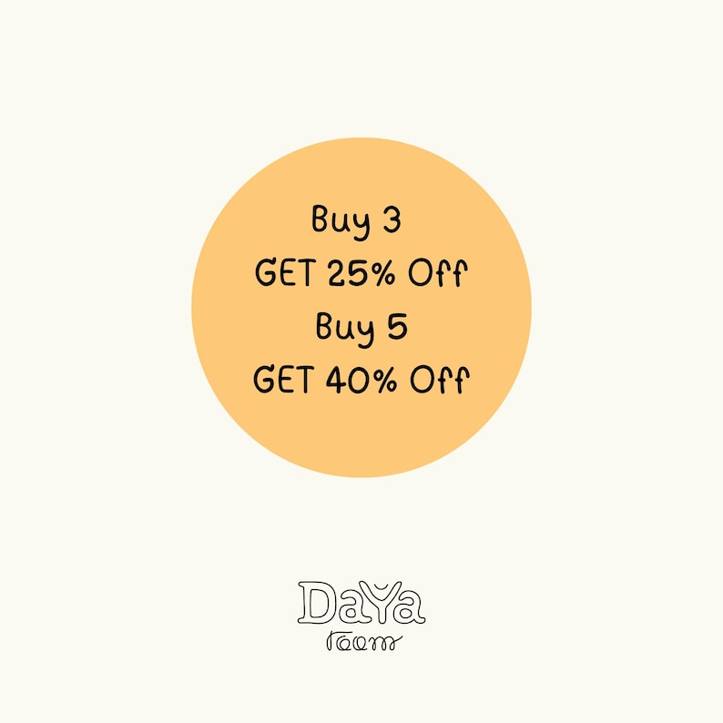 May include: A circular peach-colored graphic featuring black text that reads: Buy 3 GET 25% Off, Buy 5 GET 40% Off. Below the circle, the word Daya is written in a stylized black font, with the word room written in a smaller, cursive black font.