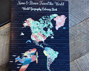 World Geography Coloring Book: Nomi & Brave Travel the World; girl education; homeschool girls; curriculum