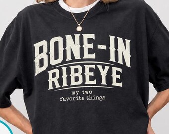 Bone-In Ribeye Shirt, Funny BBQ Comfort Colors Tee, Steak Lover T-Shirt, Grill Master Dad Gift, Meat Lover Gift